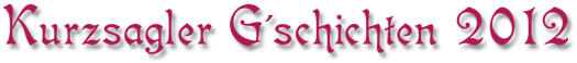 Kurzsagler Geschichten 2011